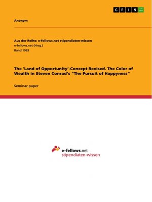 cover image of The 'Land of Opportunity'-Concept Revised. the Color of Wealth in Steven Conrad's "The Pursuit of Happyness"